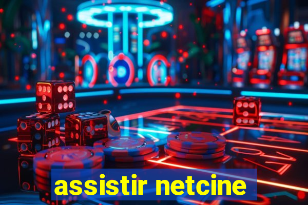 assistir netcine